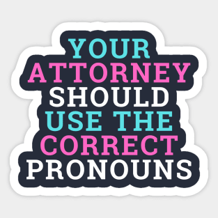 Attorney Should Use the Correct Pronouns - Trans Pride Sticker